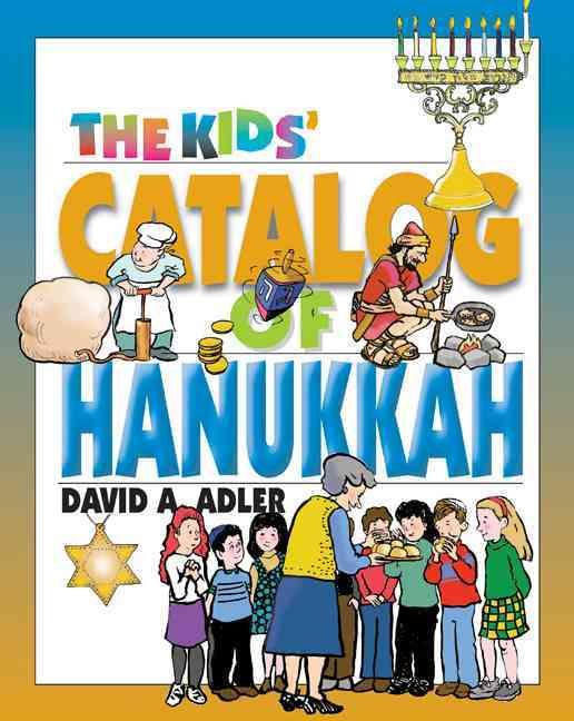 The Kids' Catalog of Hanukkah By David A. Adler 9780827608054