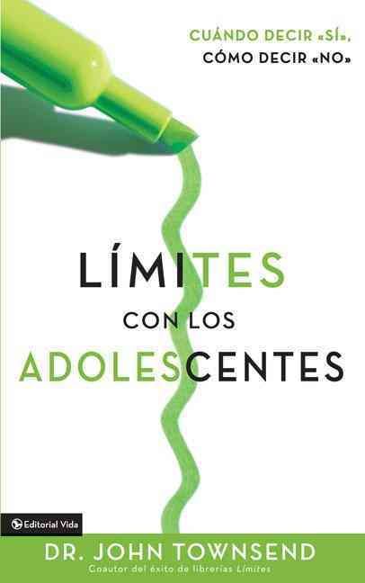 Limites Con Los Adolescentes By Dr. John Townsend 9780829746297