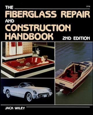 Fiberglass Repair and Construction Handbook By Jack Wiley (Paperback)