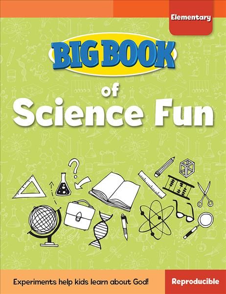 Big Book of Science Fun for Elementary Kids By David C. Cook