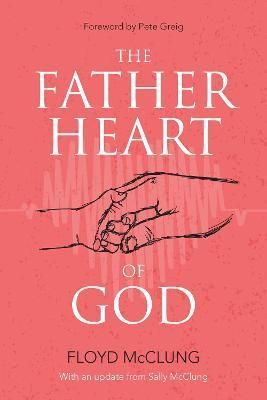 The Father Heart of God By Floyd McClung 9780830784806 (Paperback)