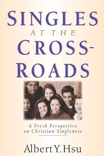Singles at the Crossroads By Albert Y. Hsu 9780830813537 (Book)