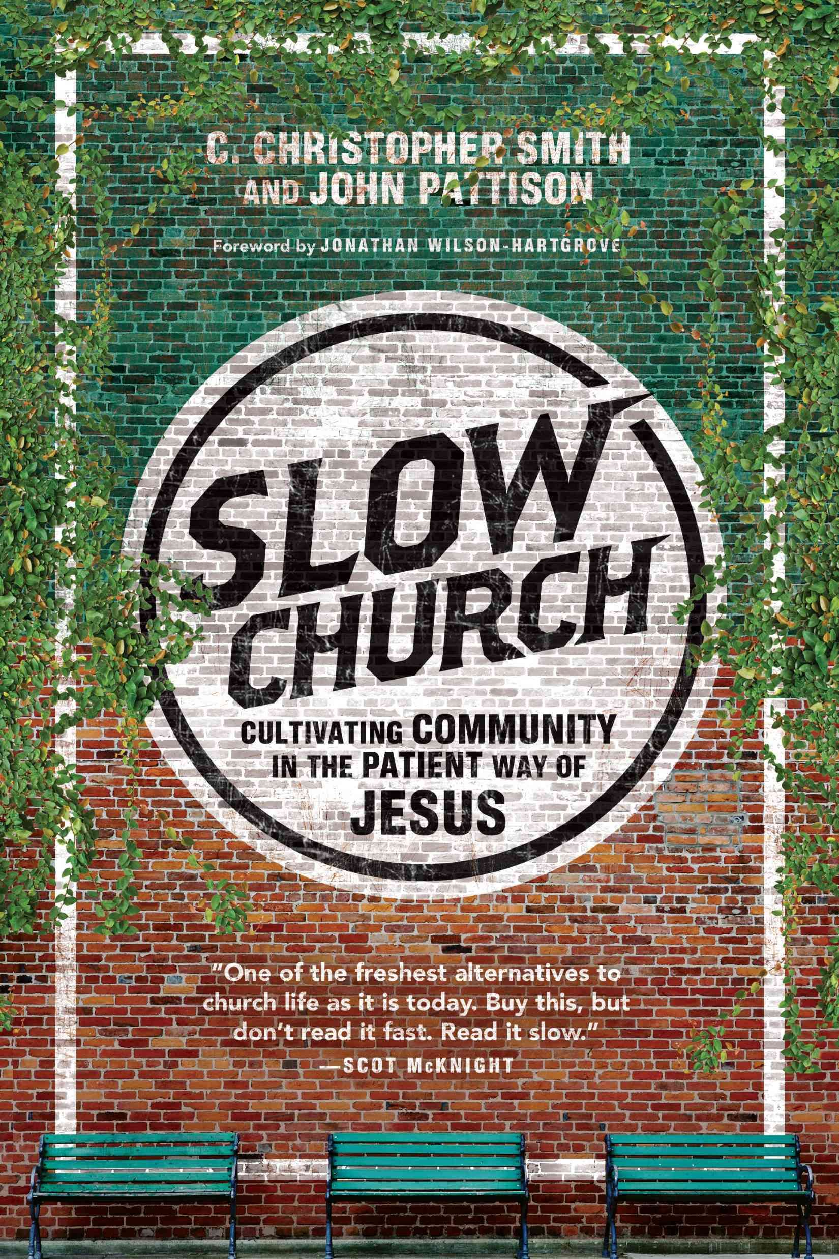 Slow Church By C. Christopher Smith 9780830841141 (Paperback)
