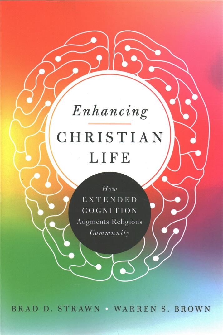 Enhancing Christian Life By Brad D. Strawn, Warren S. Brown