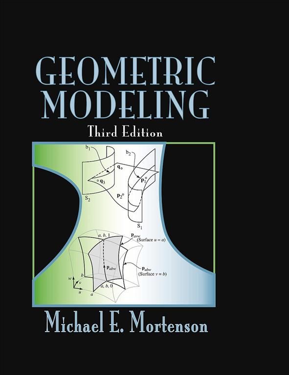 Geometric Modeling By Michael E. Mortenson 9780831132989 (Hardback)