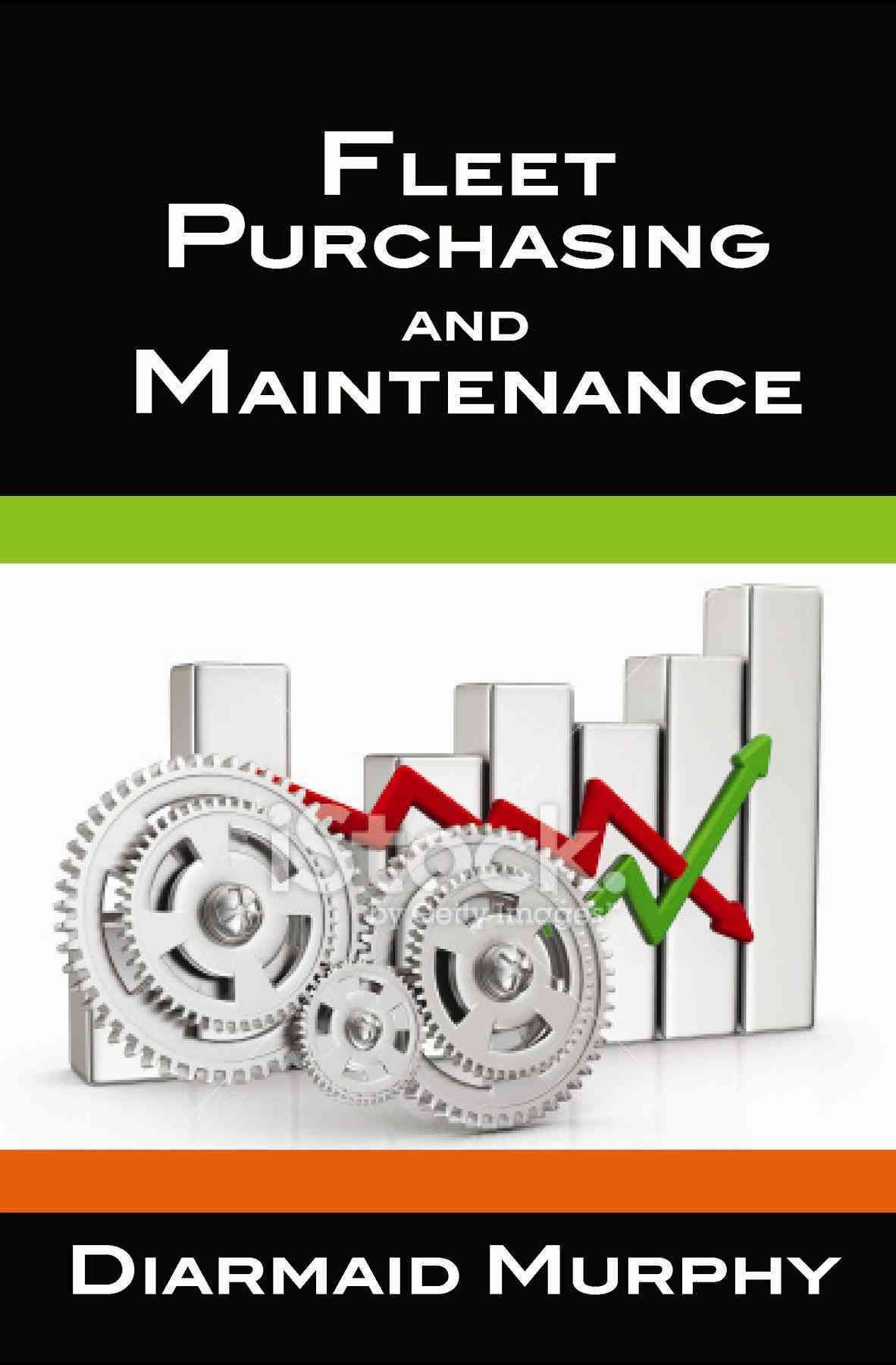 Fleet Purchasing, Maintenance and Reliability By Diarmaid Murphy