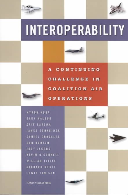 Interoperability By Myron Hura, United States Air Force. 9780833029126