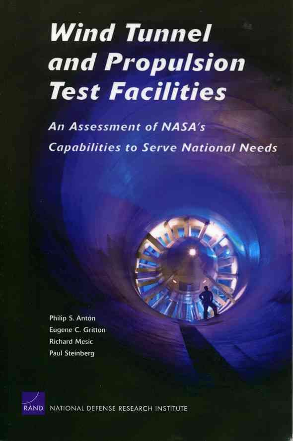 Wind Tunnel and Propulsion Test Facilities By Philip S. Anton