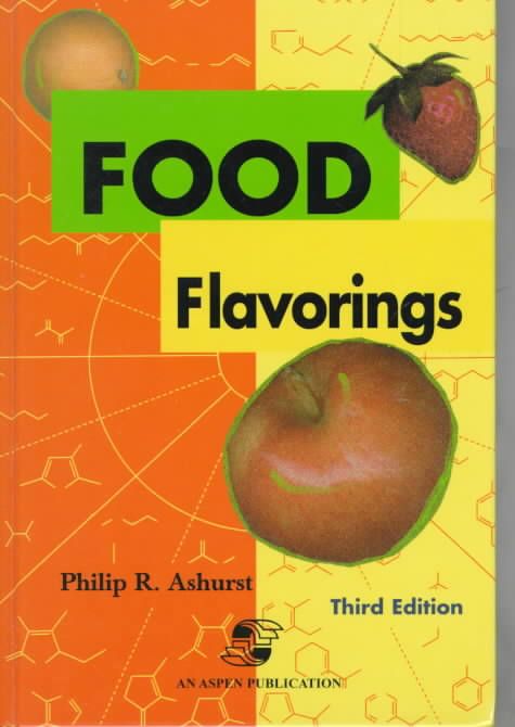 Food Flavorings By P. R. Ashurst 9780834216211 (Hardback)