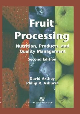 Fruit Processing By D. Arthey, P. R. Ashurst 9780834217331 (Hardback)