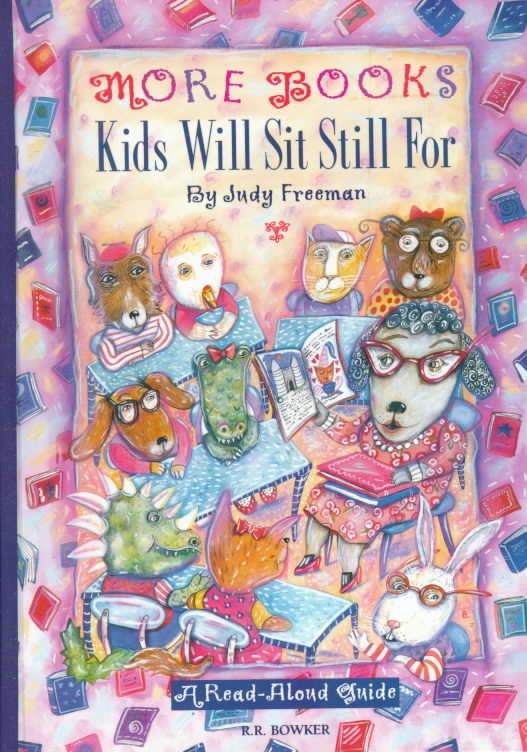 More Books Kids Will Sit Still for: A Read-Aloud Guide a Read-Aloud Guide