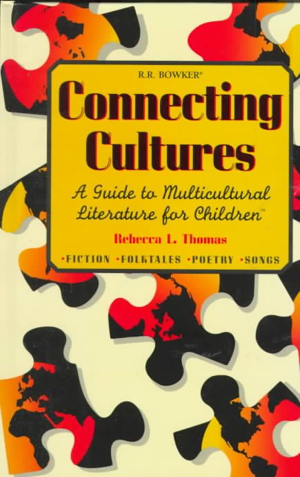 Connecting Cultures: A Guide to Multicultural Literature for Children