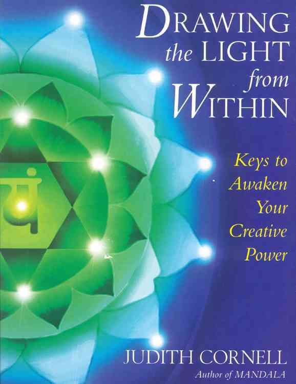 Drawing the Light from Within By Judith Cornell 9780835607568
