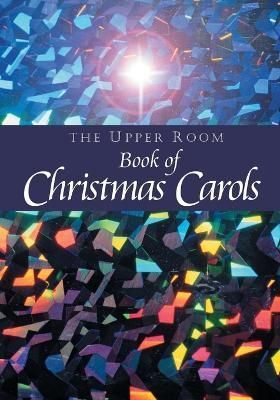 The Upper Room Book of Christmas Carols By Dean McIntrye 9780835819466