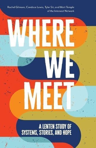 Where We Meet By Rachel Gilmore, REV Dr Candace M Lewis, REV Tyler Sit