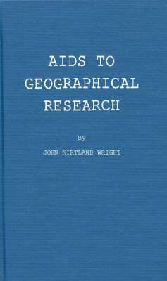 AIDS to Geographical Research: Bibliographies, Periodicals, Atlases, Gazetteers, and Other Reference Books