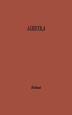 Agricola: A Study of Agriculture and Rustic Life in the Greco-Roman World from the Point of View of Labour