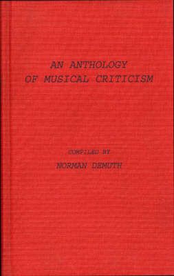 An Anthology of Musical Criticism By Demuth, Norman 9780837155760