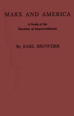 Marx and America: A Study of the Doctrine of Impoverishment (Hardback)