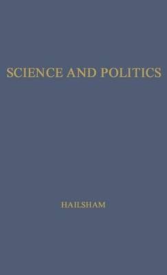 Science and Politics By Hailsham of Saint Marylebone, Quintin Mc