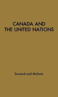 Canada and the United Nations By Soward, Frederic Hubert 9780837175461