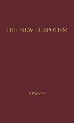 The New Despotism. By Hewart, Gordon Hewart 9780837183893 (Hardback)