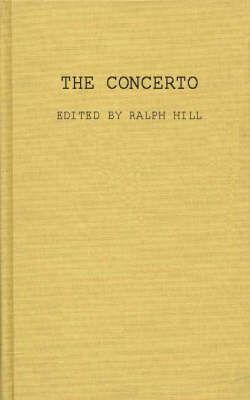 The Concerto By Hill, Ralph 9780837190839 (Hardback)
