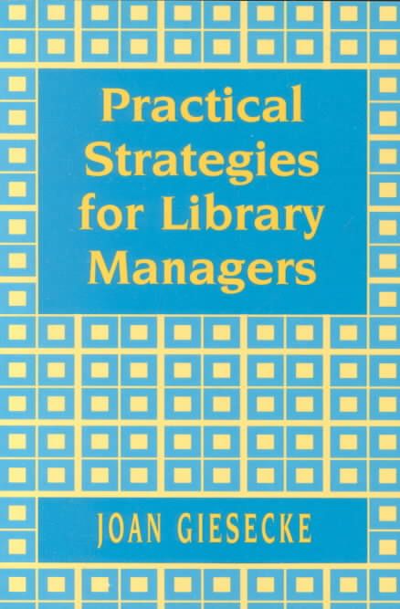 Practical Strategies for Library Managers By Joan Giesecke (Paperback)