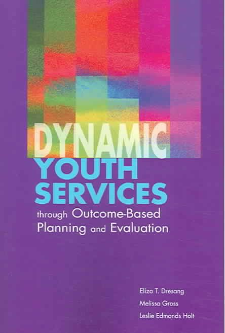 Dynamic Youth Services Through Outcome-Based Planning and Evaluation
