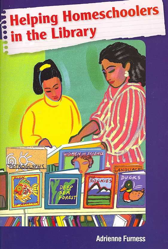 Helping Homeschoolers in the Library By Adrienne Furness 9780838909553