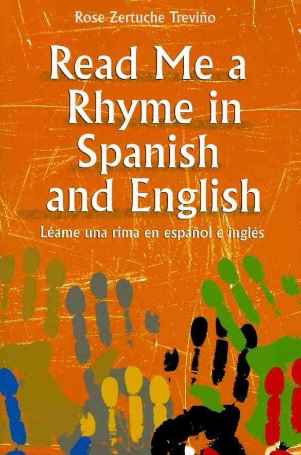 Read Me a Rhyme in Spanish and English By Rose Zertuche Treviño