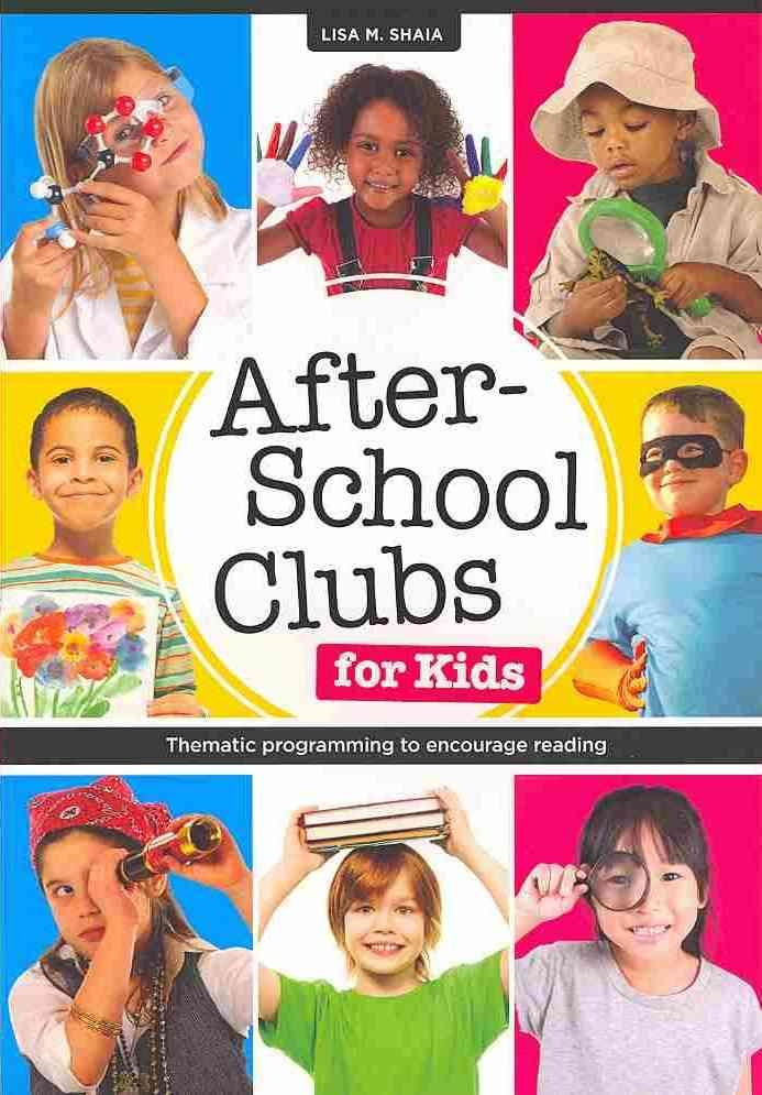 After-School Clubs for Kids By Lisa M. Shaia 9780838912027 (Paperback)