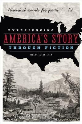 Experiencing America's Story Through Fiction By Hilary S. Crew