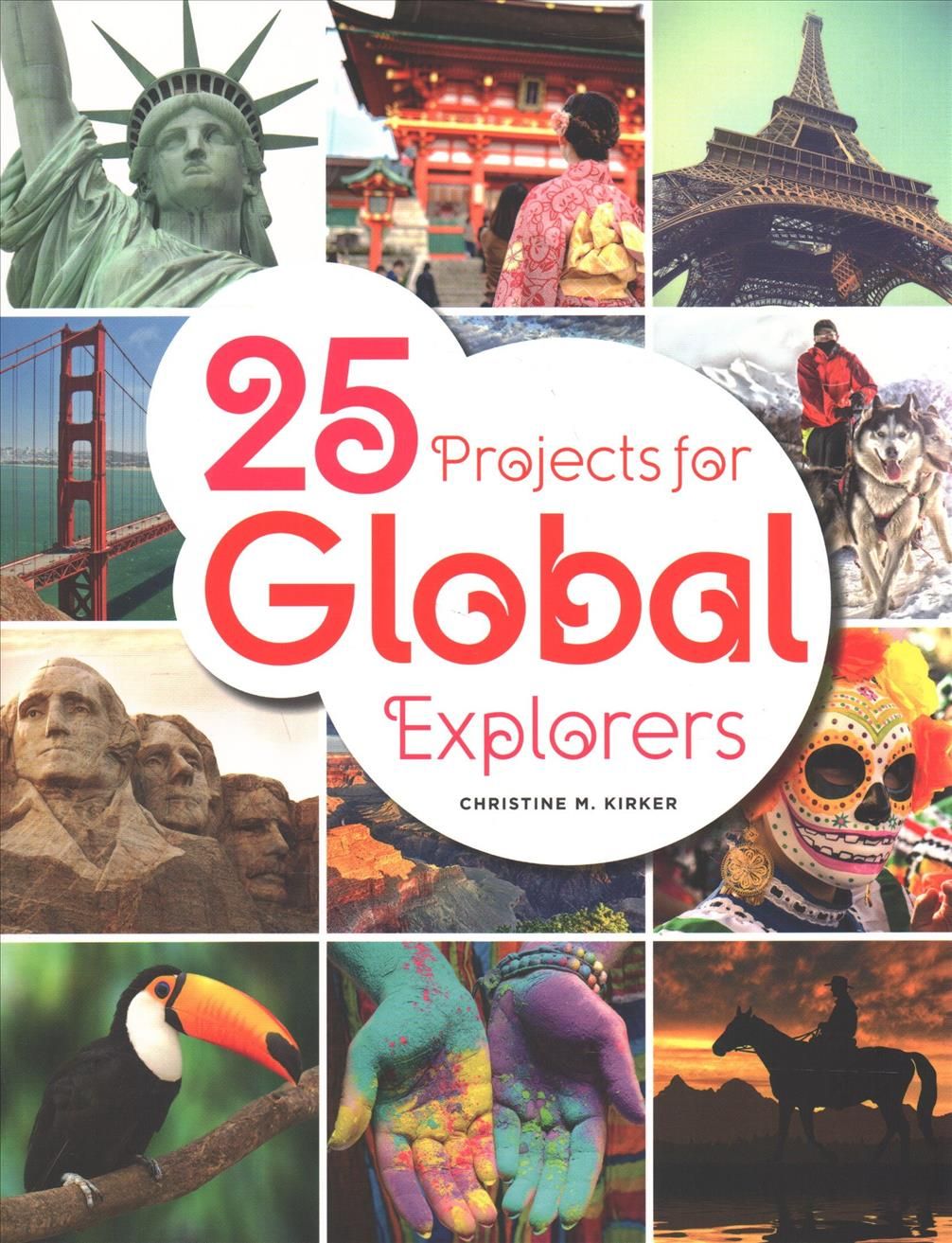 25 Projects for Global Explorers By Christine Kirker 9780838918852
