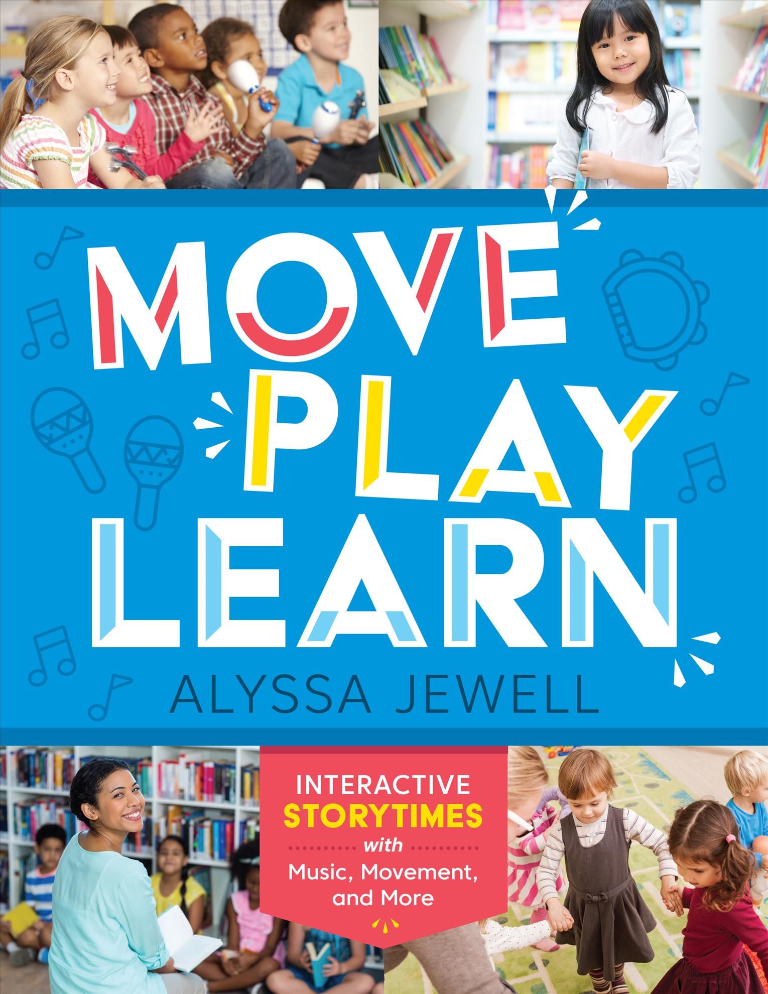 Move, Play, Learn By Alyssa Jewell 9780838919125 (Paperback)