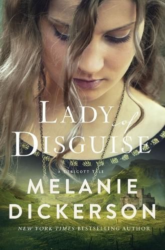 Lady of Disguise By Melanie Dickerson 9780840708670 (Hardback)