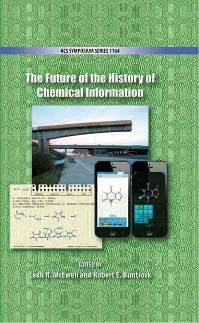 The Future of the History of Chemical Information 9780841229457