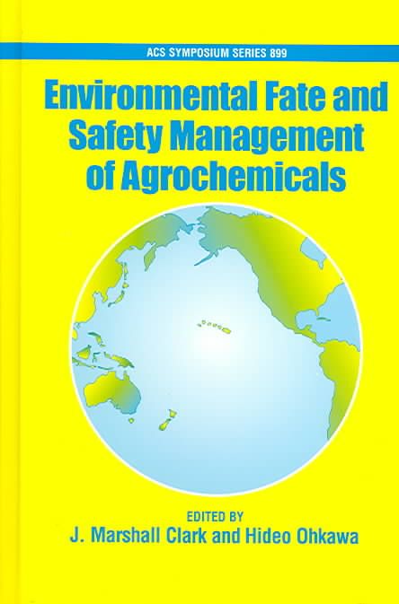 Environmental Fate and Safety Management of Agrochemicals (Hardback)