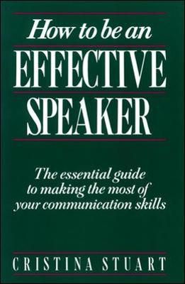 How to Be an Effective Speaker By Cristina Stuart 9780844232805