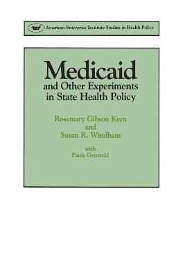 Medicaid and Other Experiments in State Health Policy 9780844735955