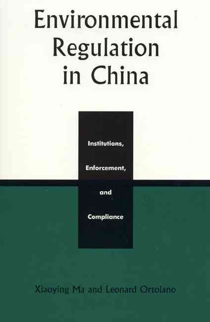 Environmental Regulation in China By Xiaoying Ma 9780847693986