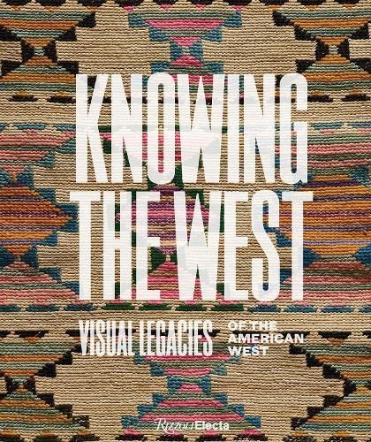 Knowing the West By Mindy N. Besaw, Jami C. Powell 9780847837052