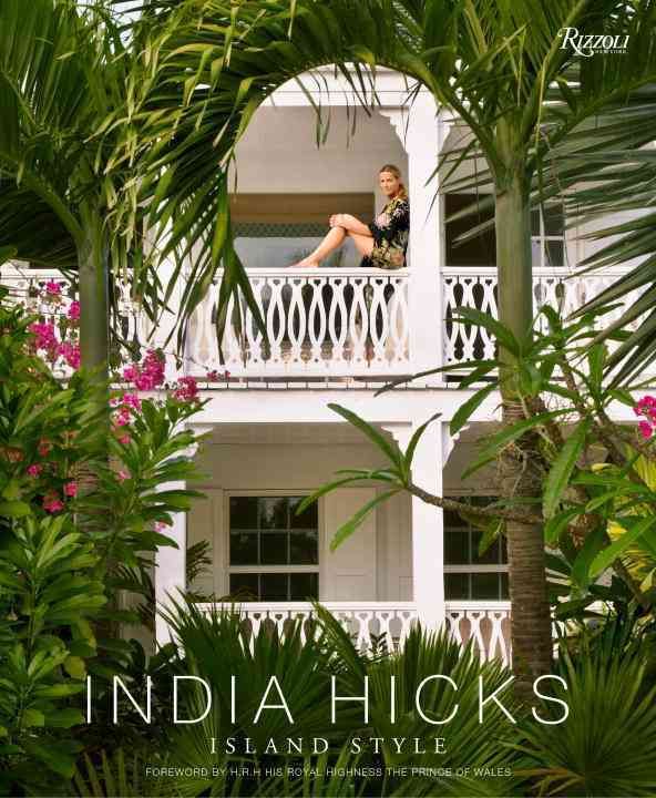 India Hicks - Island Style By India Hicks 9780847845064 (Hardback)