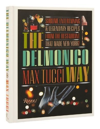 The Delmonico Way By Max Tucci 9780847872039 (Hardback)