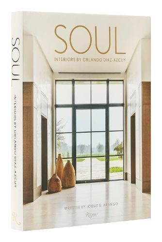 Soul By Jorge S. Arango, Orlando Diaz-Azcuy 9780847872503 (Hardback)