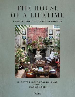 The House of a Lifetime By Umberto Pasti, Ngoc Minh Ngo 9780847899135