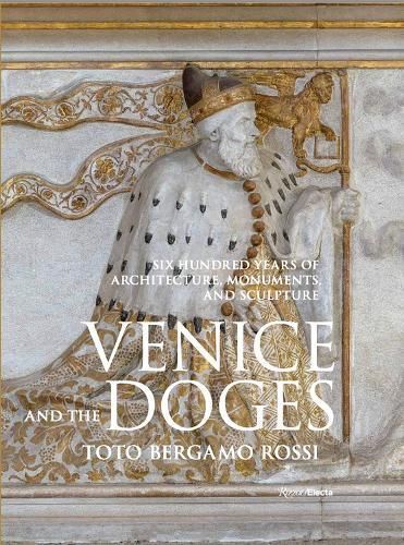 Venice and the Doges By Toto Bergamo Rossi, Marino Zorzi 9780847899296
