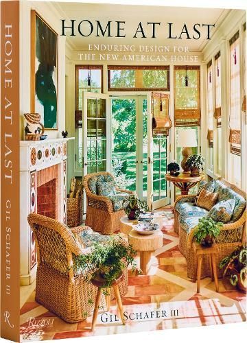 Home at Last By Gil Schafer (author), Eric Piasecki (photographer)