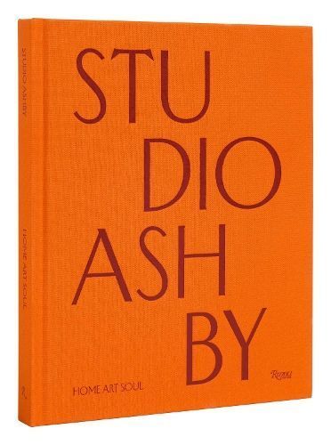 Studio Ashby By Sophie Ashby, Amy Astley 9780847899975 (Hardback)