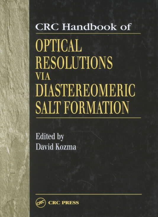 CRC Handbook of Optical Resolutions Via Diastereomeric Salt Formation
